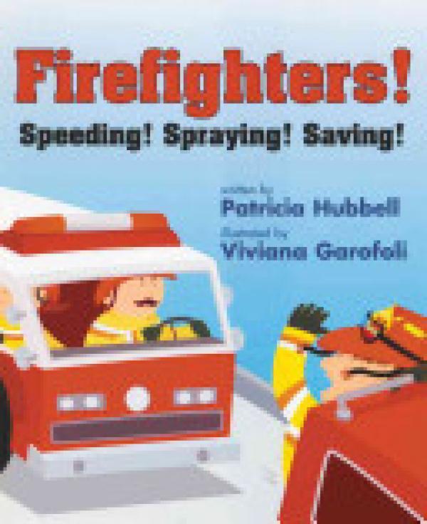 Firefighters!: Speeding! Spraying! Savin