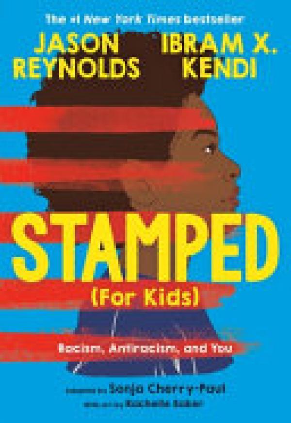 Stamped (For Kids): Racism, Antiracism,