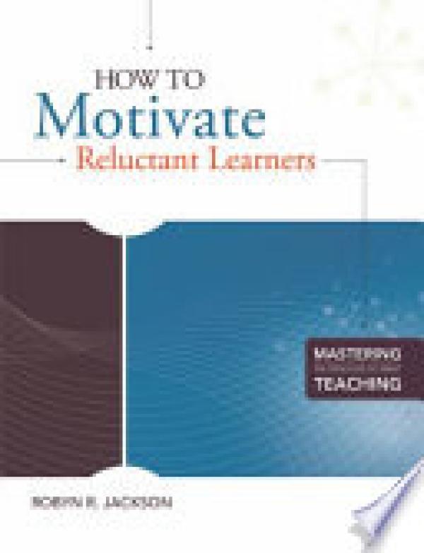 How to Motivate Reluctant Learners (Mast
