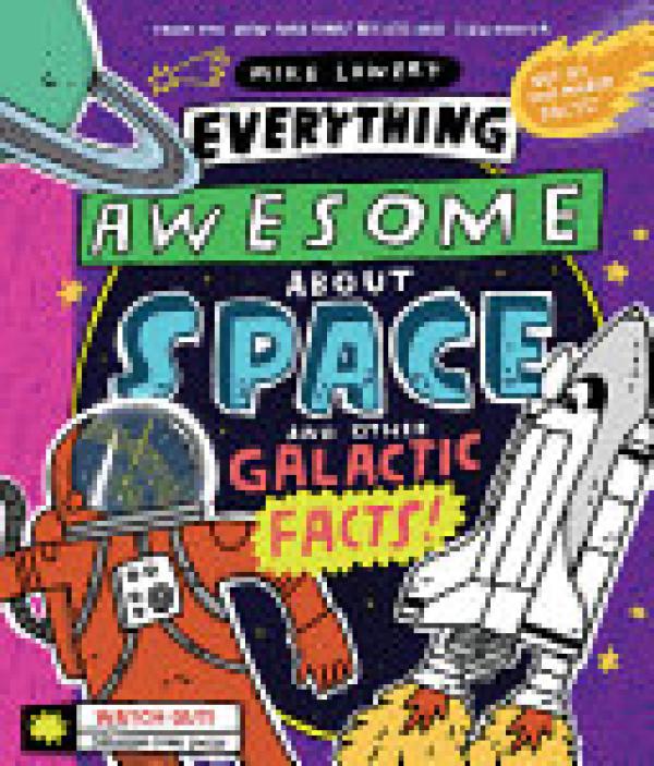 Everything Awesome About Space and Other