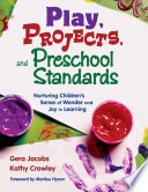 Play, Projects, And Preschool Standards: