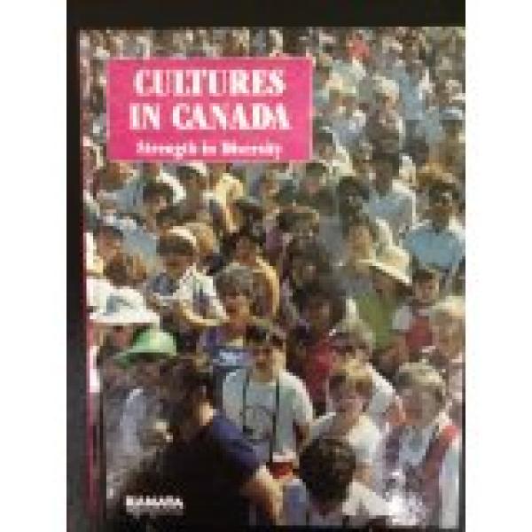 Cultures in Canada: Strength in Diversit
