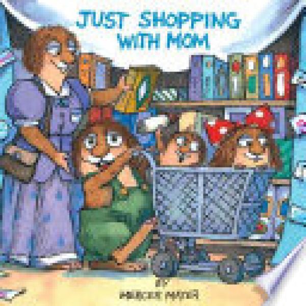 Just Shopping with Mom (Little Critter)