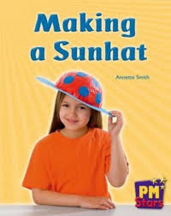 Making a Sun Hat (LVL 5-6 Nonfict)