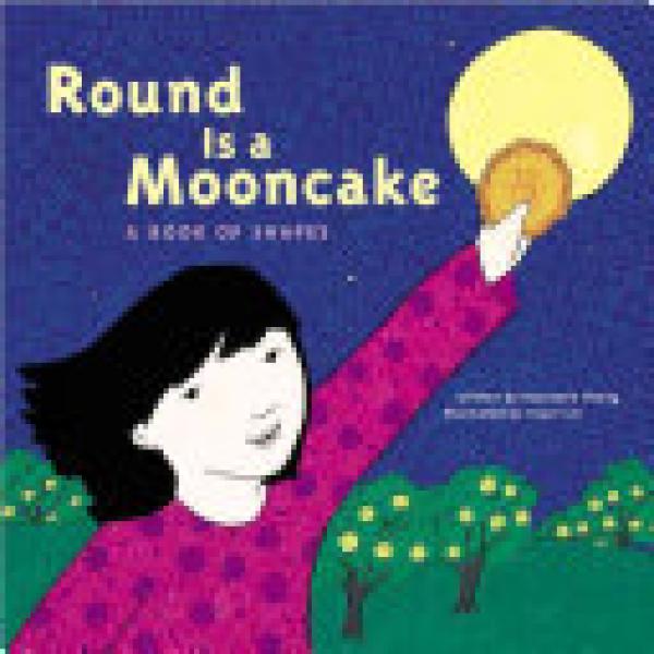Round is a Mooncake: A Book of Shapes