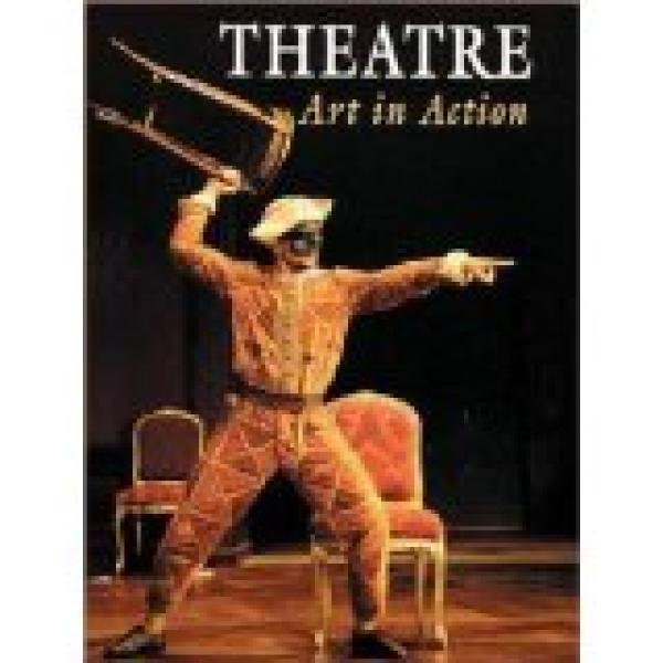 Theatre: Art in Action 1/Ed