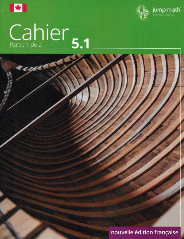 Jump Math Cahier 5.1: Nouvelle Edition F