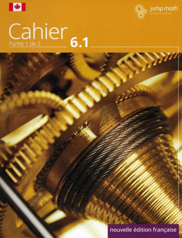 Jump Math Cahier 6.1: Nouvelle Edition F
