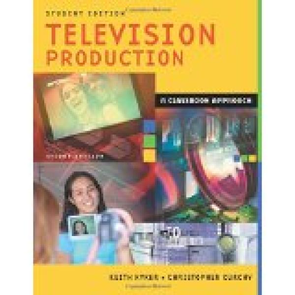 Television Production: A Classroom Appro