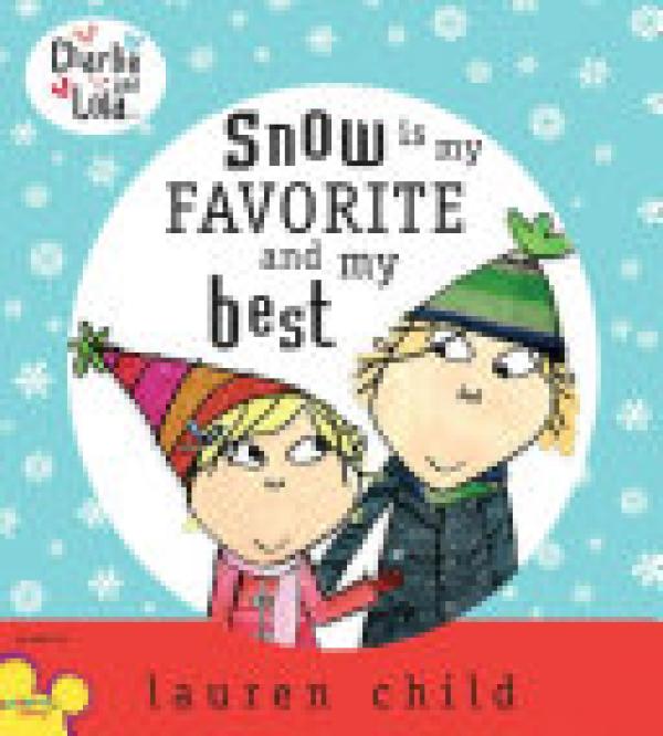 Charlie and Lola Snow is My Favorite and