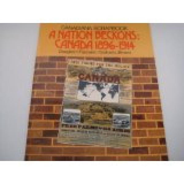A Nation Beckons: Canada 1896-1914