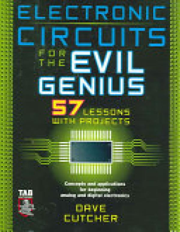 Electronic Circuits for the Evil Genius