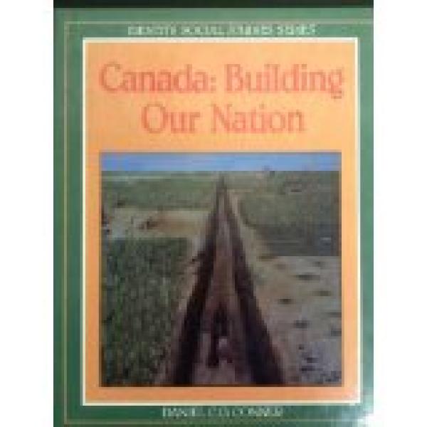 Canada: Building Our Nation
