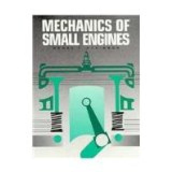 Mechanics of Small Engines 4/E